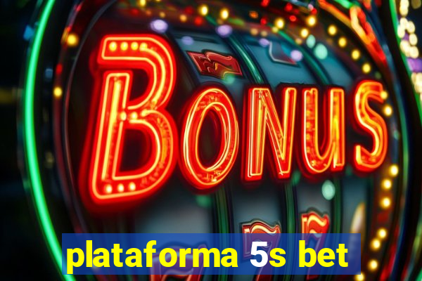 plataforma 5s bet